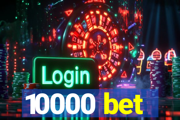 10000 bet